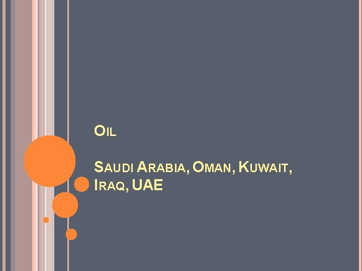 OIL SAUDI ARABIA, OMAN, KUWAIT, IRAQ, UAE 
