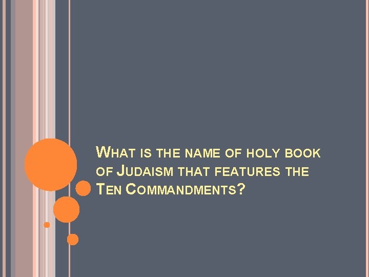 WHAT IS THE NAME OF HOLY BOOK OF JUDAISM THAT FEATURES THE TEN COMMANDMENTS?