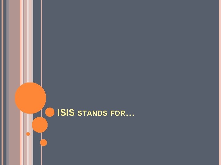 ISIS STANDS FOR… 