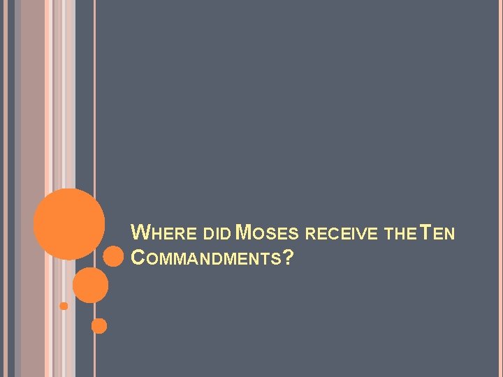 WHERE DID MOSES RECEIVE THE TEN COMMANDMENTS? 