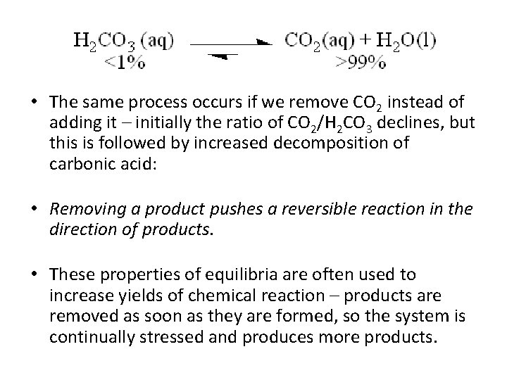  • The same process occurs if we remove CO 2 instead of adding