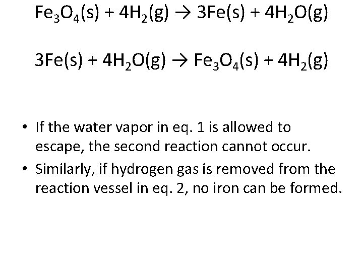 Fe 3 O 4(s) + 4 H 2(g) → 3 Fe(s) + 4 H