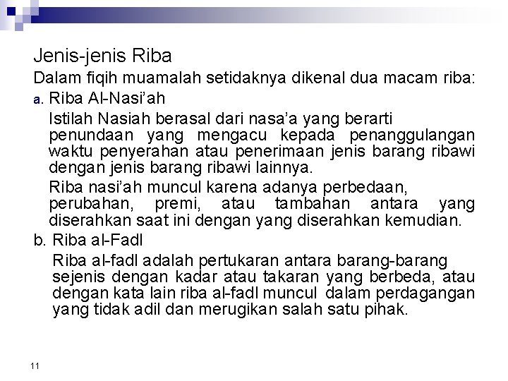 Jenis-jenis Riba Dalam fiqih muamalah setidaknya dikenal dua macam riba: a. Riba Al-Nasi’ah Istilah