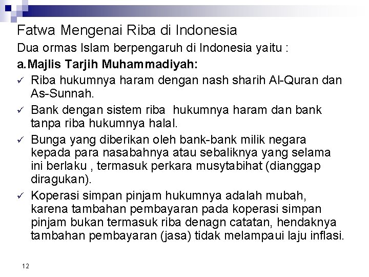 Fatwa Mengenai Riba di Indonesia Dua ormas Islam berpengaruh di Indonesia yaitu : a.