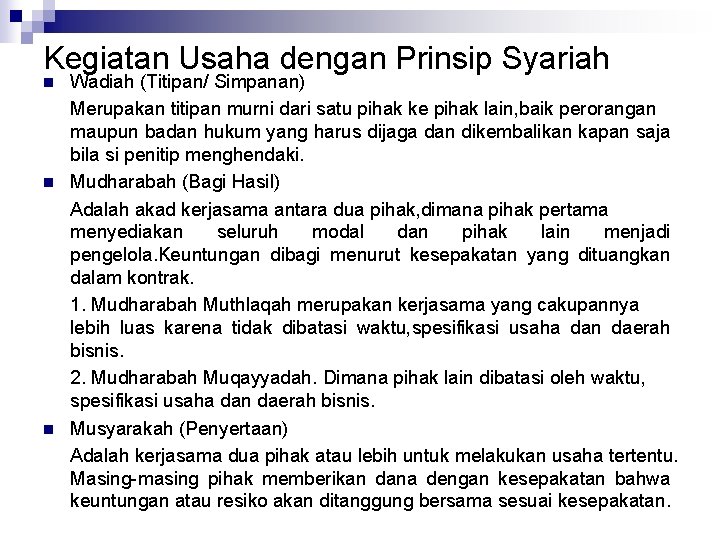 Kegiatan Usaha dengan Prinsip Syariah n n n Wadiah (Titipan/ Simpanan) Merupakan titipan murni