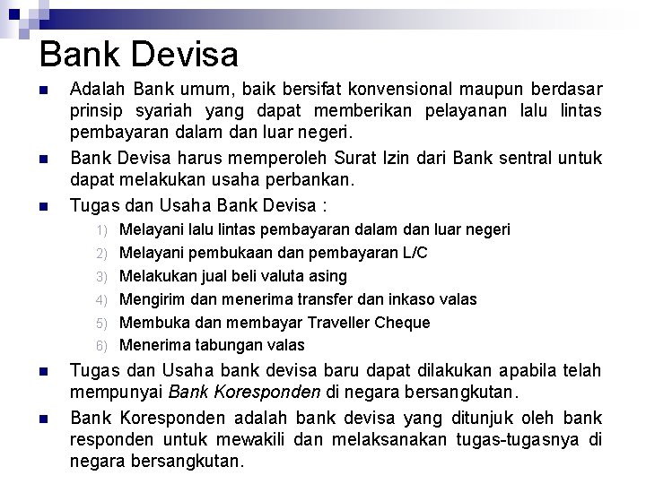 Bank Devisa n n n Adalah Bank umum, baik bersifat konvensional maupun berdasar prinsip