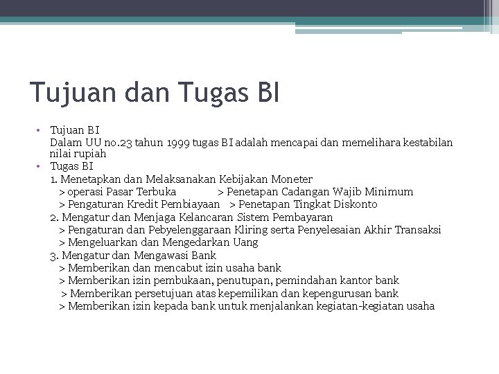 Tujuan dan Tugas BI • Tujuan BI Dalam UU no. 23 tahun 1999 tugas