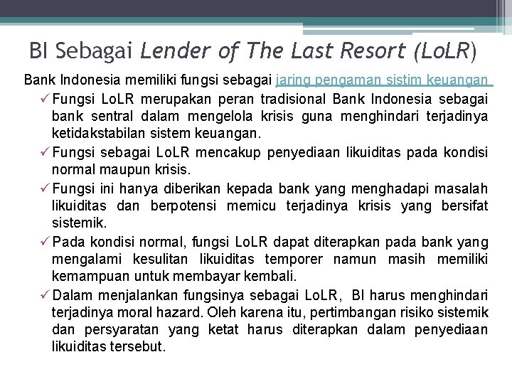 BI Sebagai Lender of The Last Resort (Lo. LR) Bank Indonesia memiliki fungsi sebagai