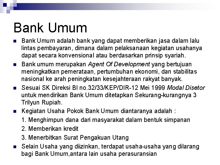Bank Umum n n n Bank Umum adalah bank yang dapat memberikan jasa dalam