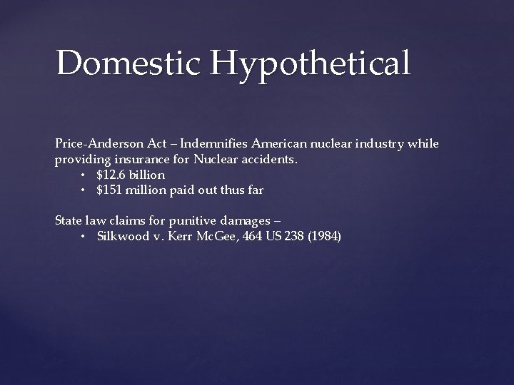 Domestic Hypothetical Price-Anderson Act – Indemnifies American nuclear industry while providing insurance for Nuclear