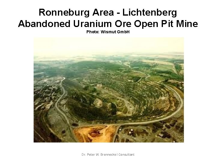 Ronneburg Area - Lichtenberg Abandoned Uranium Ore Open Pit Mine Photo: Wismut Gmb. H