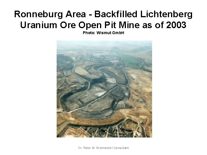 Ronneburg Area - Backfilled Lichtenberg Uranium Ore Open Pit Mine as of 2003 Photo: