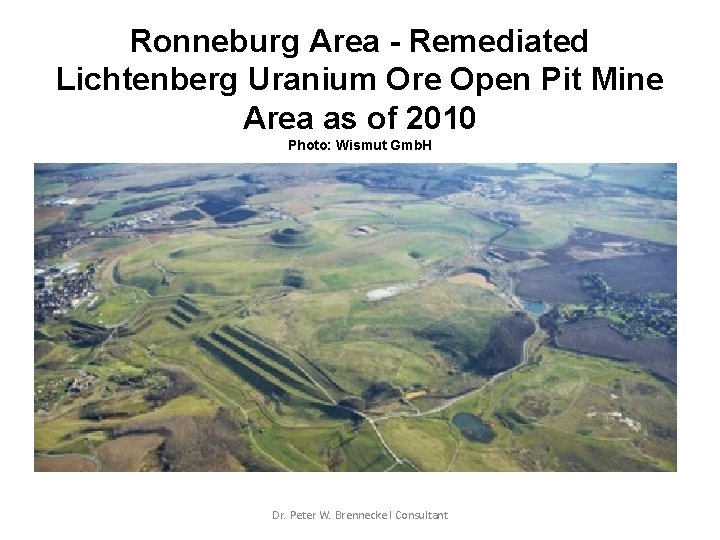 Ronneburg Area - Remediated Lichtenberg Uranium Ore Open Pit Mine Area as of 2010