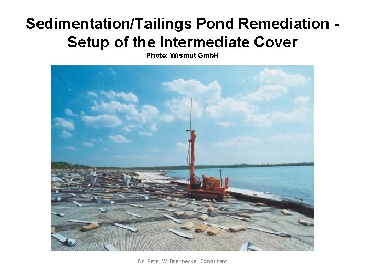 Sedimentation/Tailings Pond Remediation - Setup of the Intermediate Cover Photo: Wismut Gmb. H Dr.