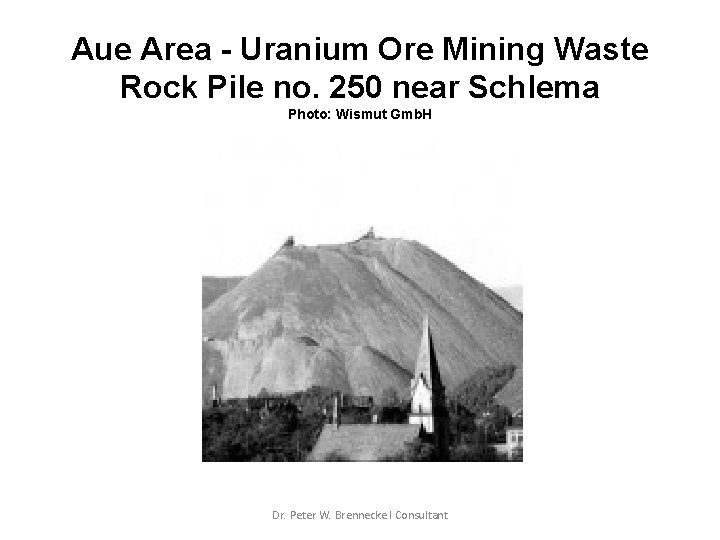 Aue Area - Uranium Ore Mining Waste Rock Pile no. 250 near Schlema Photo: