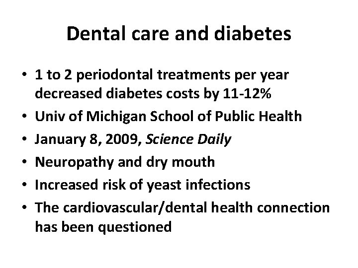 Dental care and diabetes • 1 to 2 periodontal treatments per year decreased diabetes