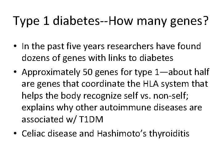 Type 1 diabetes--How many genes? • In the past five years researchers have found