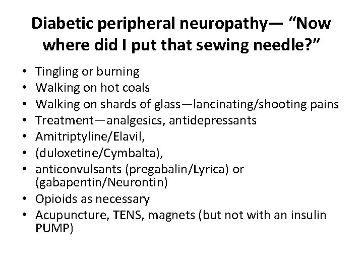 Diabetic peripheral neuropathy— “Now where did I put that sewing needle? ” Tingling or