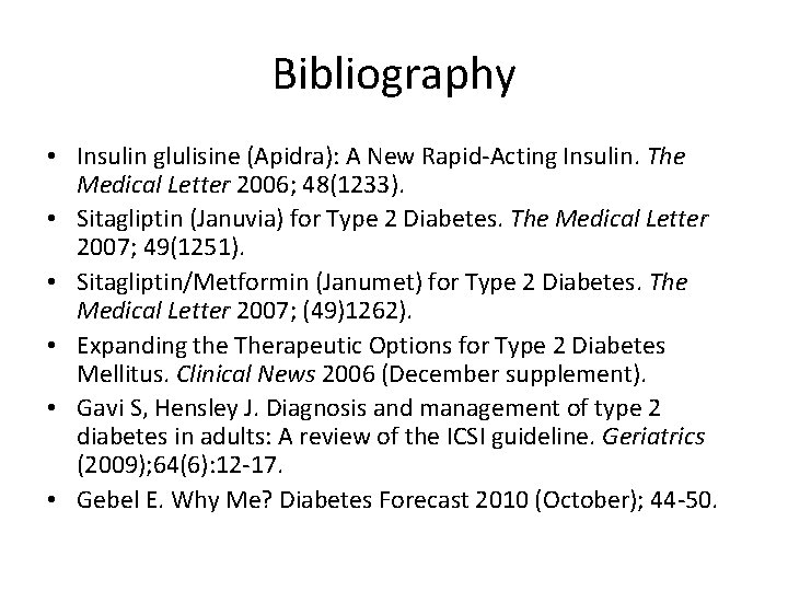 Bibliography • Insulin glulisine (Apidra): A New Rapid-Acting Insulin. The Medical Letter 2006; 48(1233).