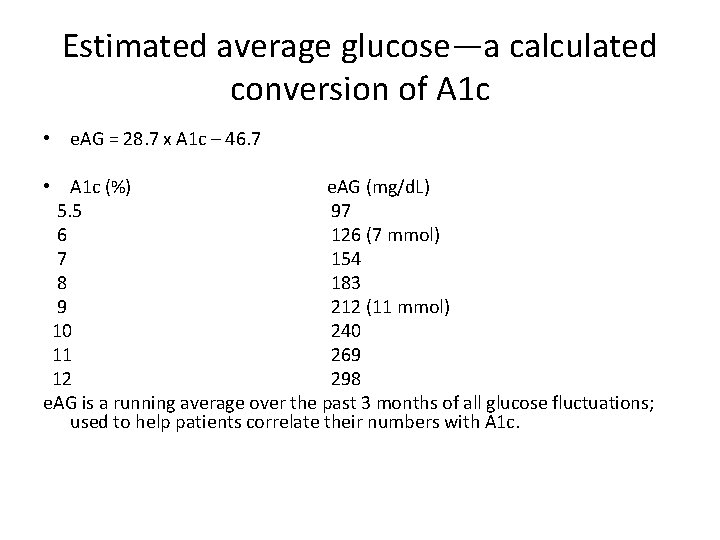 Estimated average glucose—a calculated conversion of A 1 c • e. AG = 28.