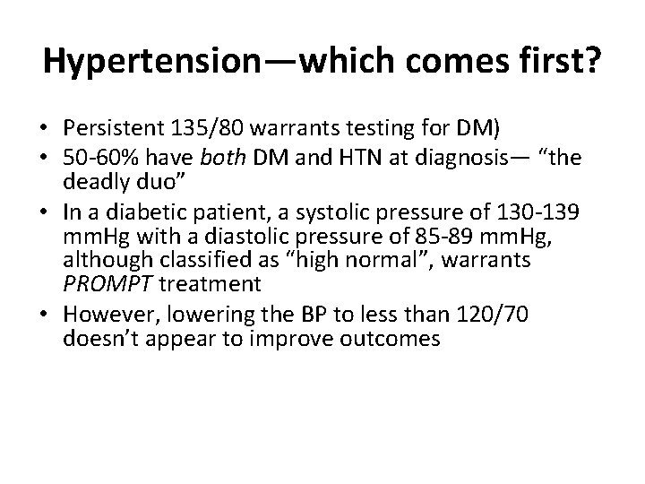 Hypertension—which comes first? • Persistent 135/80 warrants testing for DM) • 50 -60% have