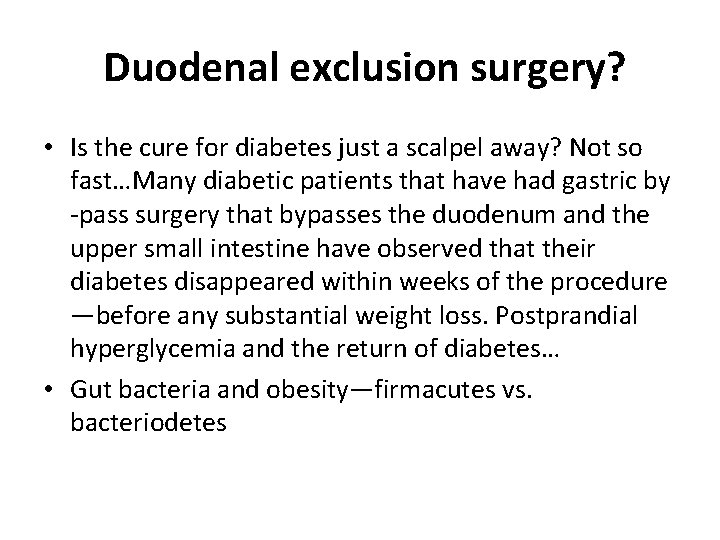 Duodenal exclusion surgery? • Is the cure for diabetes just a scalpel away? Not