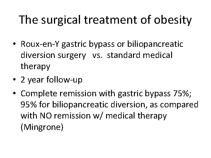 The surgical treatment of obesity • Roux-en-Y gastric bypass or biliopancreatic diversion surgery vs.