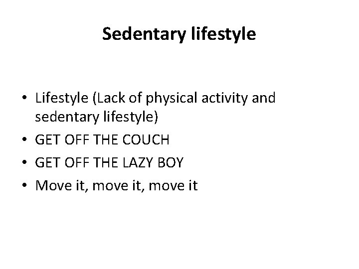 Sedentary lifestyle • Lifestyle (Lack of physical activity and sedentary lifestyle) • GET OFF