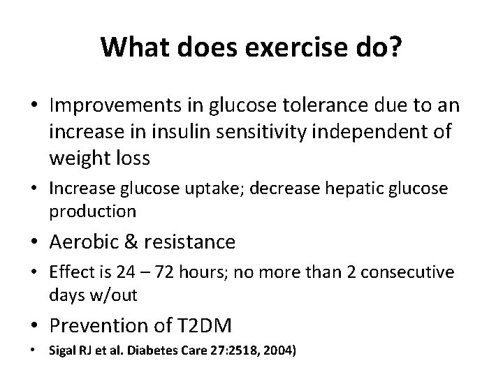 What does exercise do? • Improvements in glucose tolerance due to an increase in