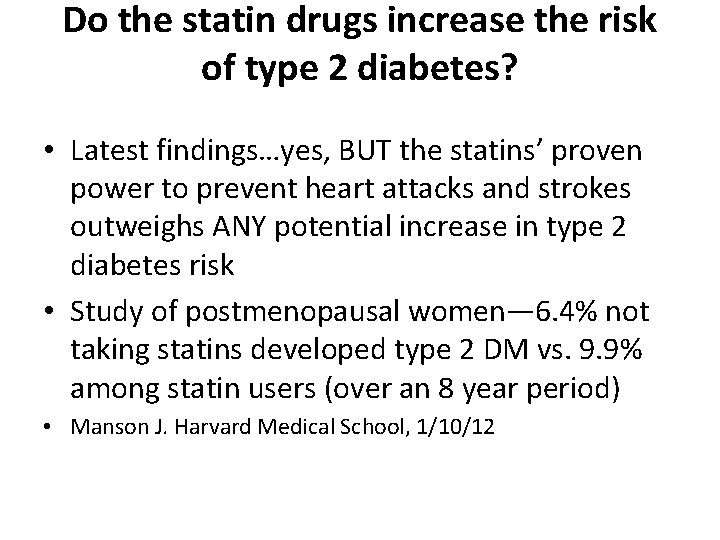 Do the statin drugs increase the risk of type 2 diabetes? • Latest findings…yes,