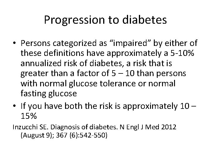 Progression to diabetes • Persons categorized as “impaired” by either of these definitions have