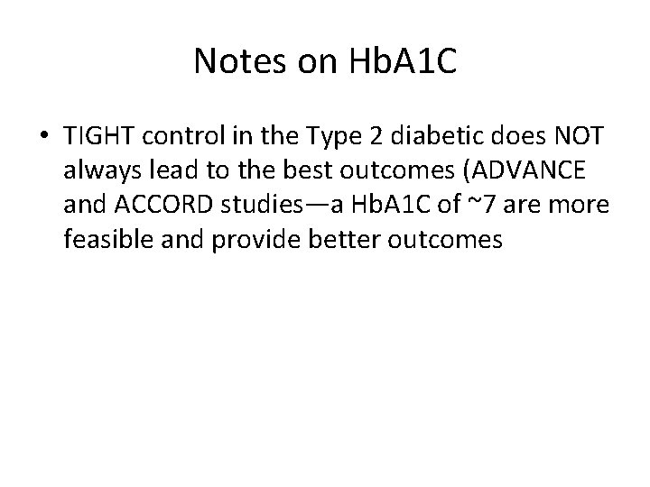 Notes on Hb. A 1 C • TIGHT control in the Type 2 diabetic