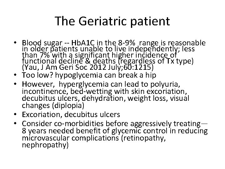 The Geriatric patient • Blood sugar -- Hb. A 1 C in the 8