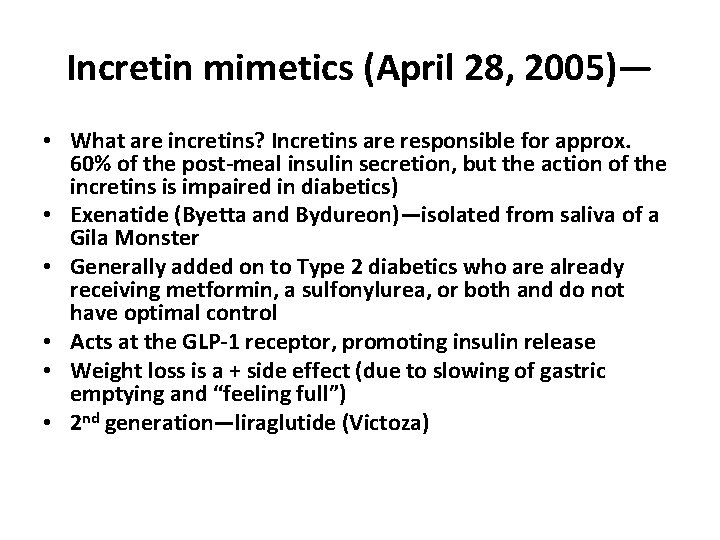 Incretin mimetics (April 28, 2005)— • What are incretins? Incretins are responsible for approx.