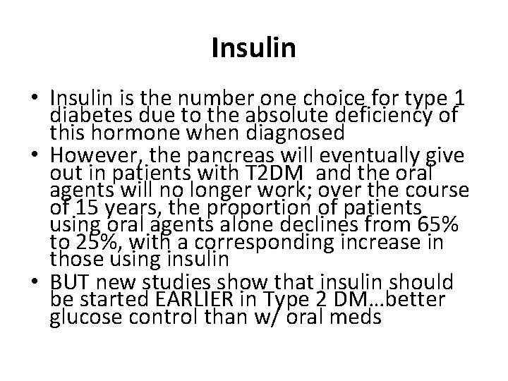 Insulin • Insulin is the number one choice for type 1 diabetes due to