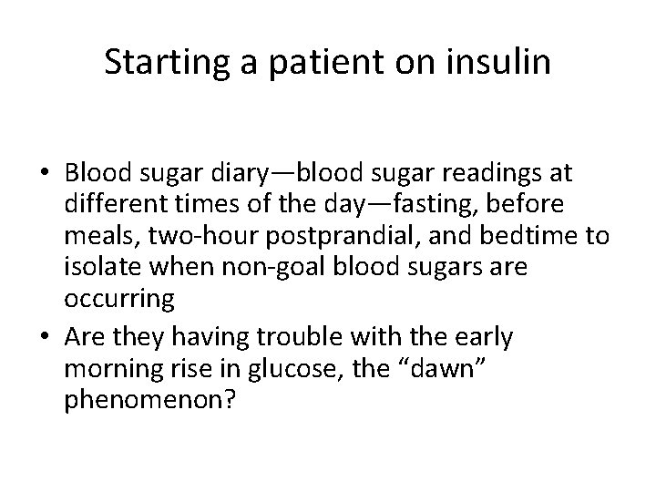 Starting a patient on insulin • Blood sugar diary—blood sugar readings at different times