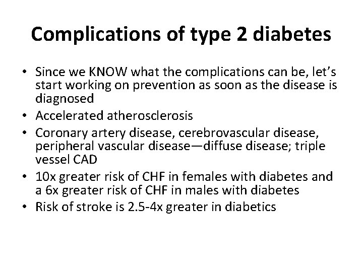 Complications of type 2 diabetes • Since we KNOW what the complications can be,