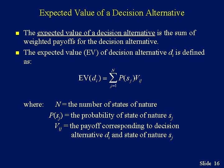 Expected Value of a Decision Alternative n n The expected value of a decision