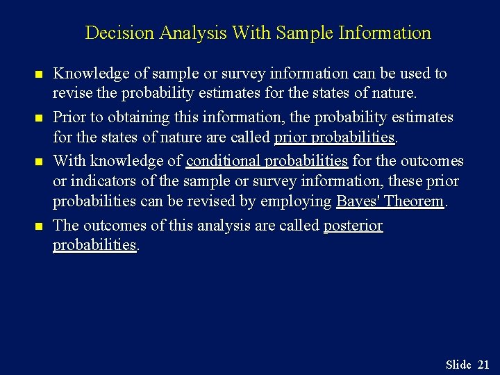 Decision Analysis With Sample Information n n Knowledge of sample or survey information can