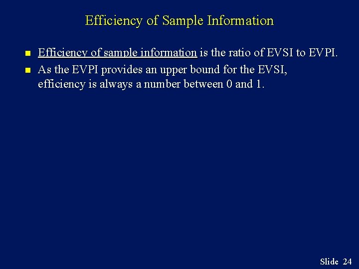 Efficiency of Sample Information n n Efficiency of sample information is the ratio of