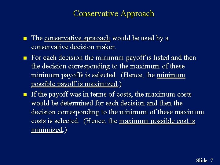 Conservative Approach n n n The conservative approach would be used by a conservative