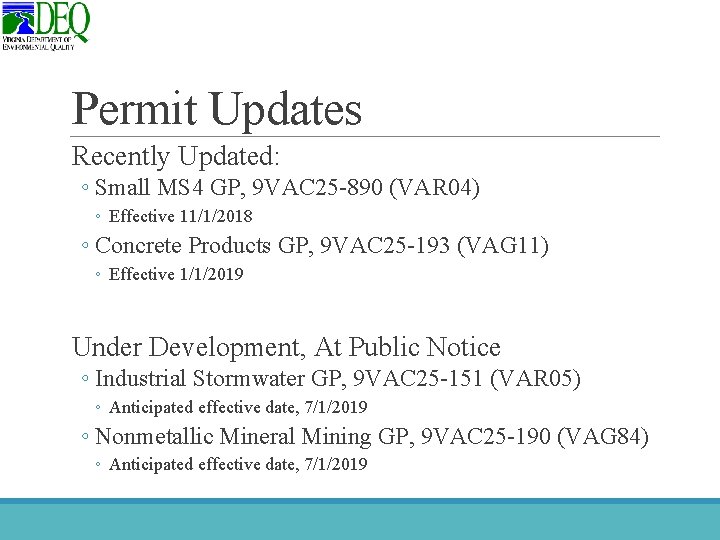 Permit Updates Recently Updated: ◦ Small MS 4 GP, 9 VAC 25 -890 (VAR