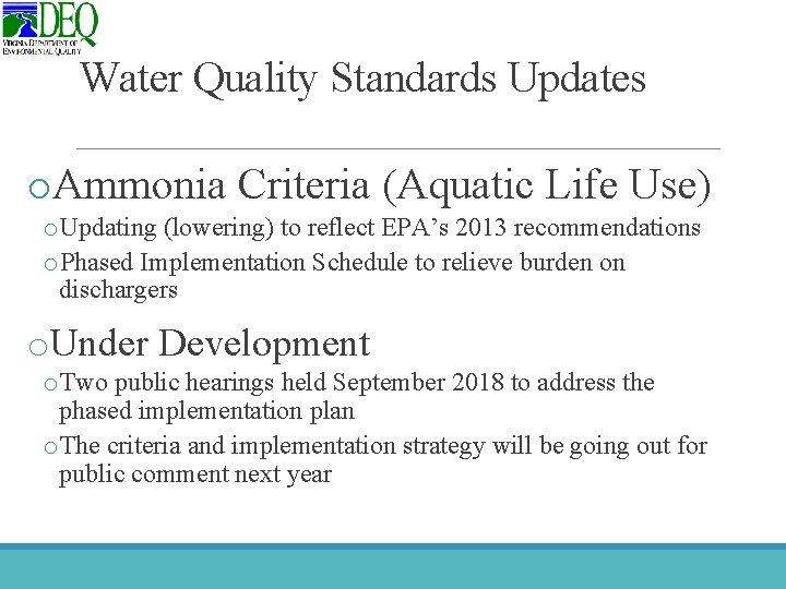 Water Quality Standards Updates o. Ammonia Criteria (Aquatic Life Use) o. Updating (lowering) to