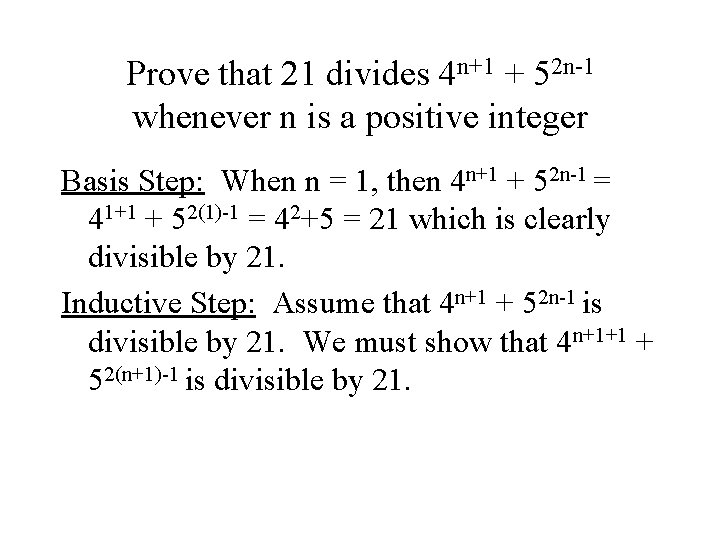 Prove that 21 divides 4 n+1 + 52 n-1 whenever n is a positive