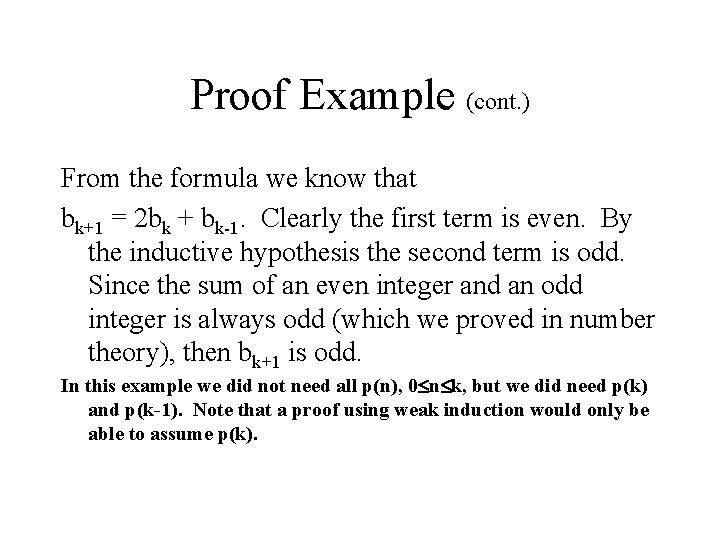 Proof Example (cont. ) From the formula we know that bk+1 = 2 bk