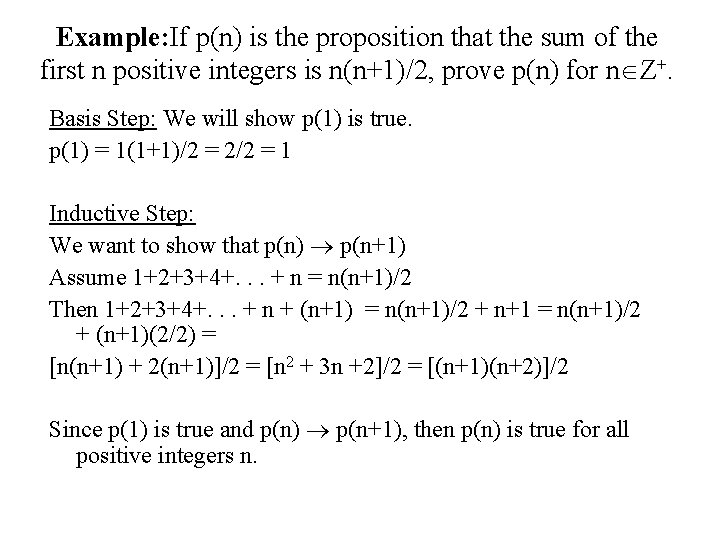 Example: If p(n) is the proposition that the sum of the first n positive