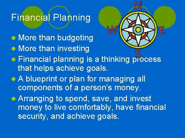 Financial Planning l More than budgeting l More than investing l Financial planning is