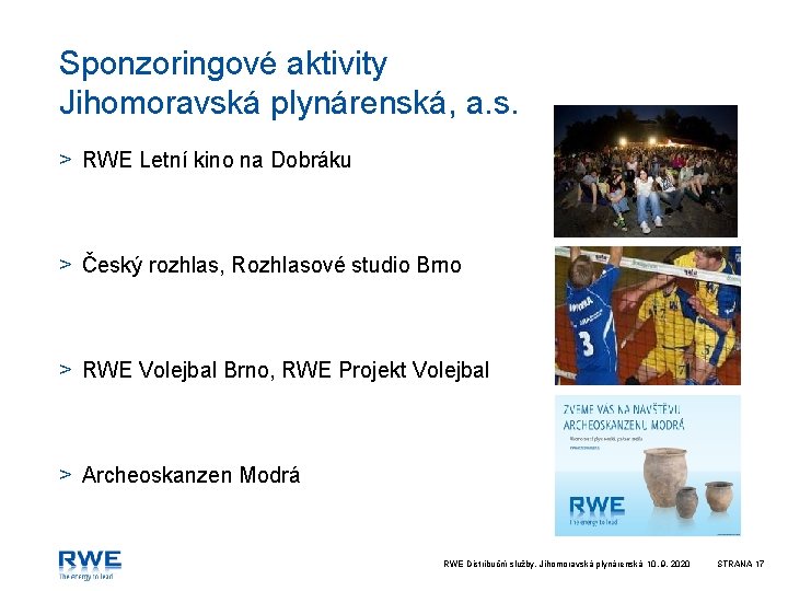 Sponzoringové aktivity Jihomoravská plynárenská, a. s. > RWE Letní kino na Dobráku > Český