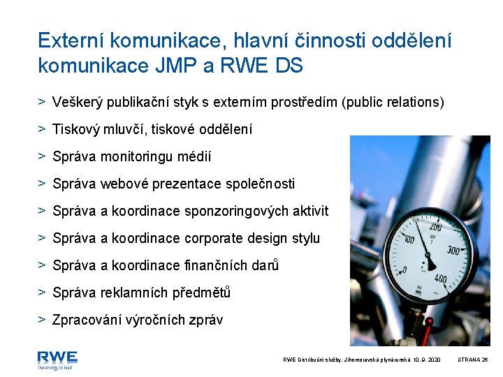 Externí komunikace, hlavní činnosti oddělení komunikace JMP a RWE DS > Veškerý publikační styk