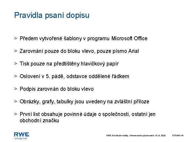 Pravidla psaní dopisu > Předem vytvořené šablony v programu Microsoft Office > Zarovnání pouze